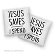Jesus Pillow - Christian Pillow - Gift For Christian - Jesus saves I spend Pillow