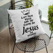 Bible Verse Pillow - Jesus Pillow - Gift For Christian - Lift Your Voice And Say Come On Jesus Do Stuff Christian Pillow