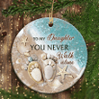 Perfect Christmas Gifts For Daughter, Daughter Feets on Beach Christmas Ceramic Ornament, Family Ornaments, You Never Walk Alone