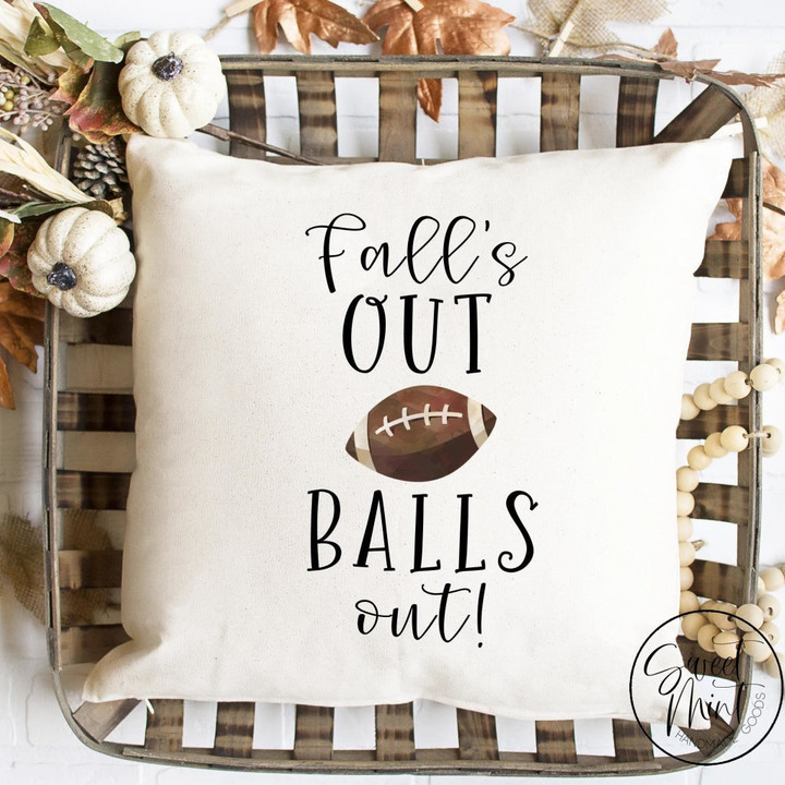 Fall's Out Balls Out Football Pillow Cover - Fall / Autumn Pillow Cover