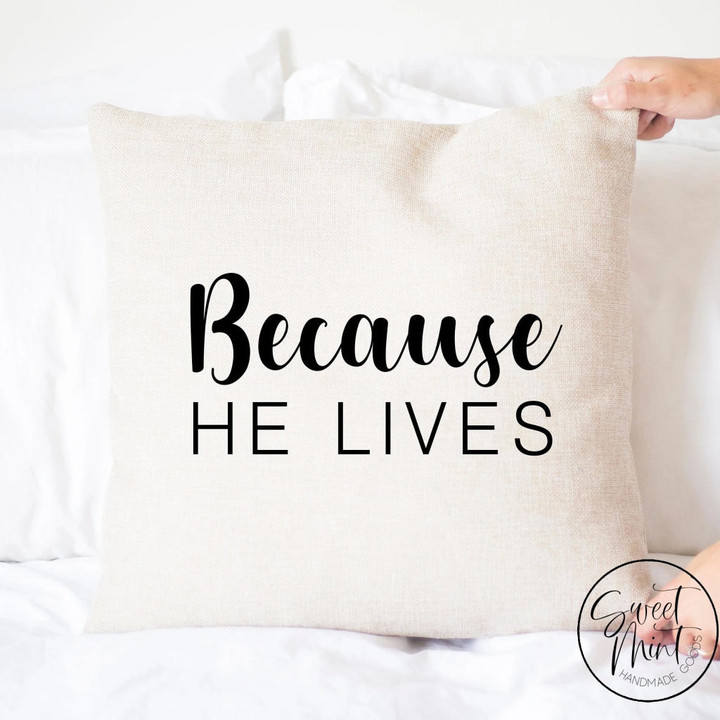 Because He Lives Pillow Cover