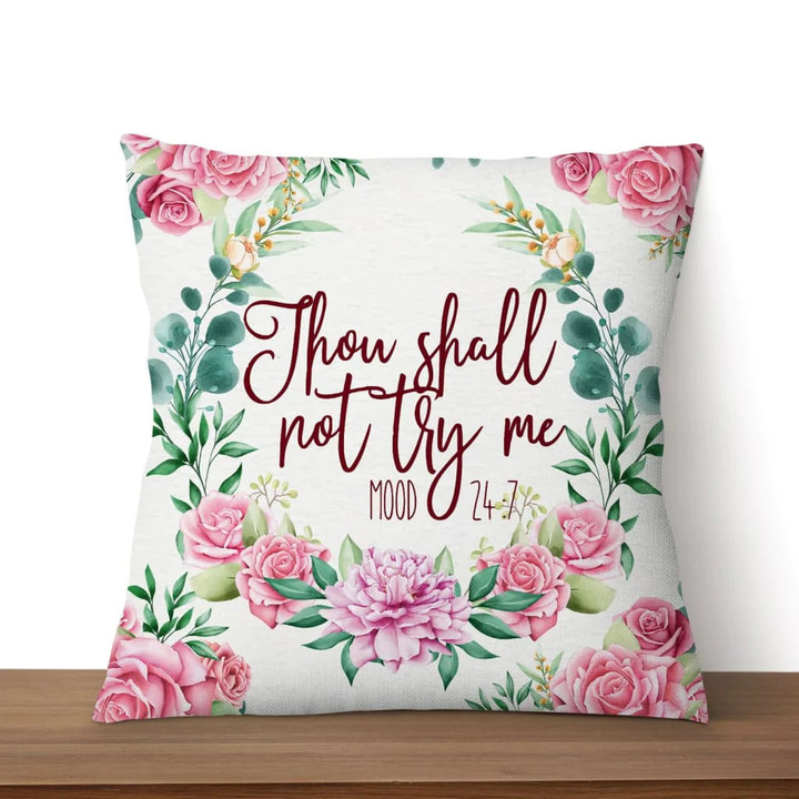 Bible Verse Pillow - Jesus Pillow - Wreath Pillow - Gift For Christian - Thou shall not try me Mood 24:7 pillow