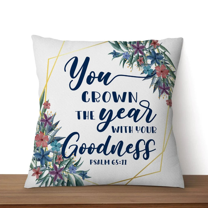 Christian Throw Pillow, Faith Pillow, Jesus Pillow, Psalm 65:11 Bible Verse Pillow - You Crown The Year With Your Goodness