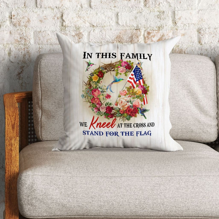 Jesus Pillow - Hummingbird, Wreath, American Flag Pillow - Gift For Christian - We kneel at the cross and stand for the flag Christian pillow