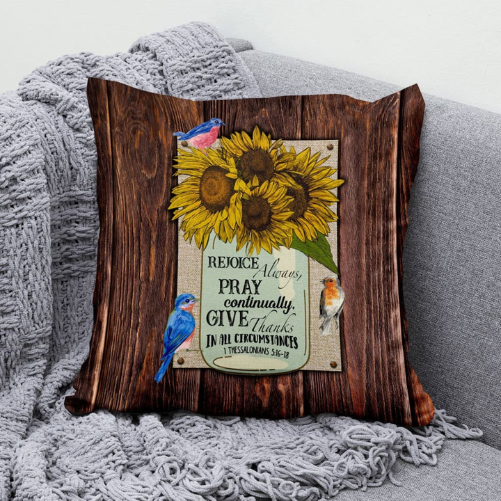 Jesus Pillow - Flower Vase, Birds Pillow - Gift For Christian - Rejoice always pray continually 1 Thessalonians 5:16-18 Throw Pillow