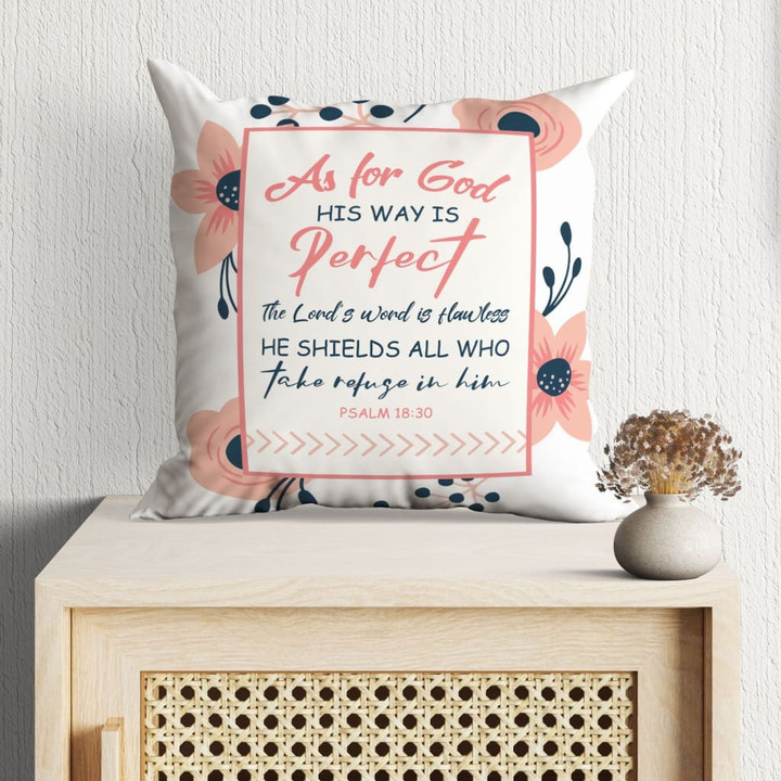 Bible Verse Pillow - Jesus Pillow - Floral Painting Pillow - Gift For Christan - Psalm 18:30 As for God, his way is perfect Throw Pillow
