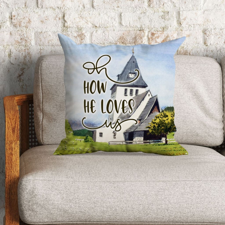 Bible Verse Pillow - Jesus Pillow - Church, Grass Field Pillow - Gift For Christian - Oh How He Loves Us Christian Pillow