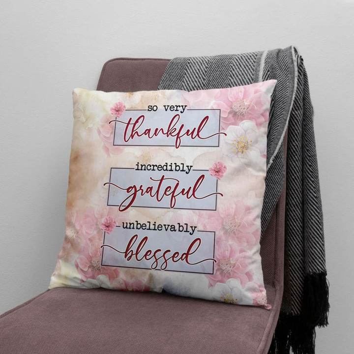 Jesus Pillow - Floral Pillow - Gift For Christian - Thankful grateful blessed pillow