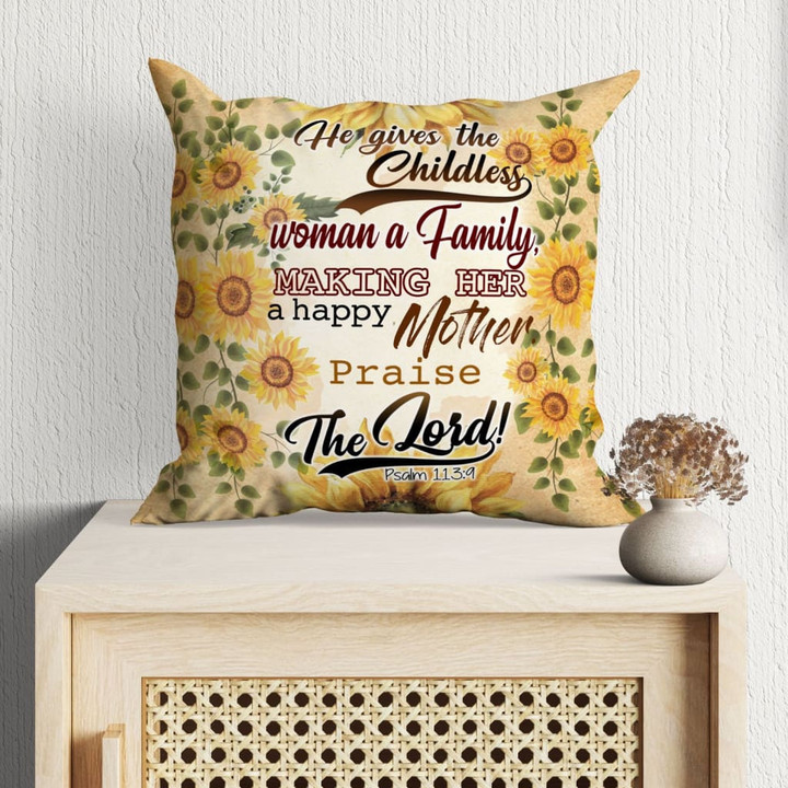 Bible Verse Pillow - Jesus Pillow - Sunflower Pillow - Gift For Christan - Psalm 113:9 He gives the childless woman a family Throw Pillow