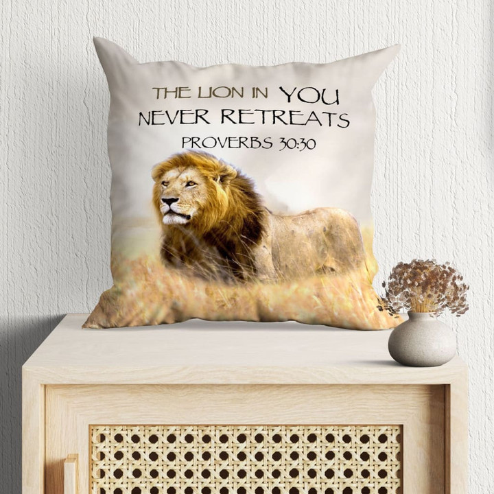 Jesus Pillow - Field, Lion Pillow - Gift For Christan - Proverbs 30:30 The Lion in You never retreats Throw Pillow