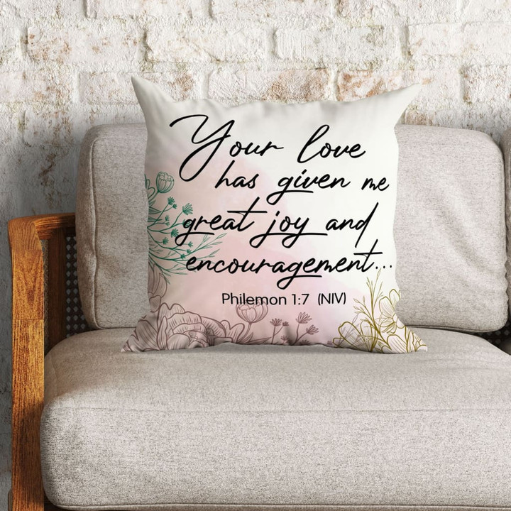 Jesus Pillow - Bible verse pillow: Philemon 1:7 Your love has given me great joy