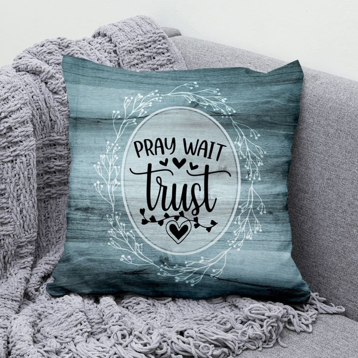 Bible Verse Pillow - Jesus Pillow - Gift For Christian - Pray Wait Trust Christian Pillow