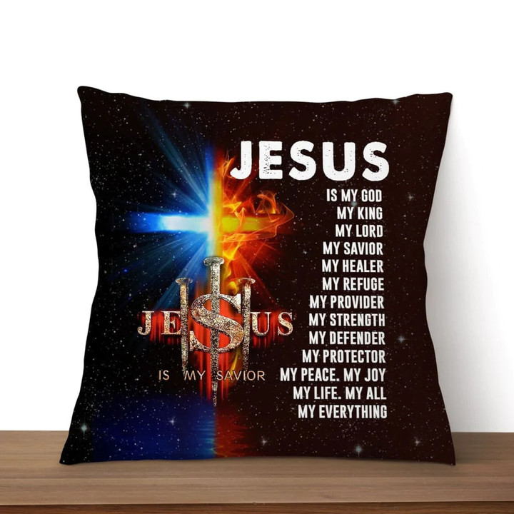 Jesus Pillow - Christian, Cross Pillow - Gift For Christian - Jesus my Lord my God my King my everything Pillow
