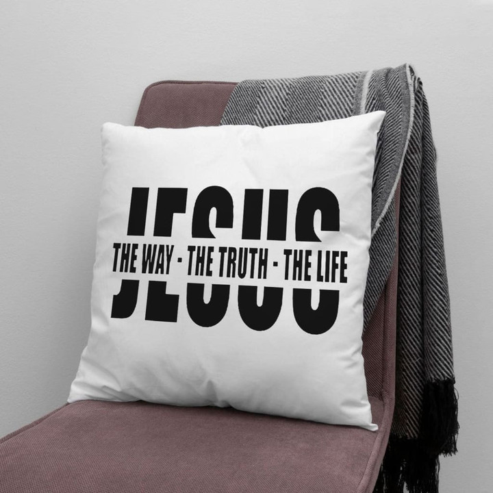 Jesus Pillow - Christian Pillow - Gift For Christian - Jesus the way the truth the life Pillow
