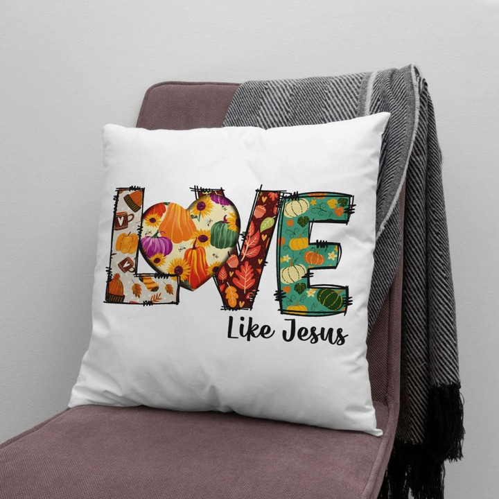 Bible Verse Pillow - Jesus Pillow - Autumn, Pumpkin, Sunflowers Pillow - Gift For Christian- Love Like Jesus, Fall Thanksgiving Pillow