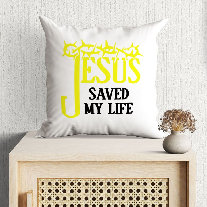 Jesus Pillow - Christian Pillow - Gift For Christian - Jesus saved my life Pillow