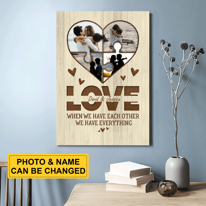 Couple Portrait Canvas - Personalized Couple Canvas - Custom Gift For Couple, Valentine's Day, Wedding Anniversary - When We Have Each Other We Have Everything