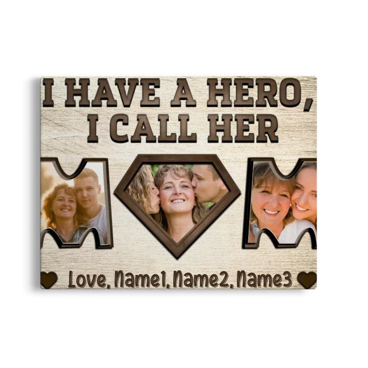 Personalized Mom Canvas, Gift For Mom, To My Mom I Have A Hero, I Call Her