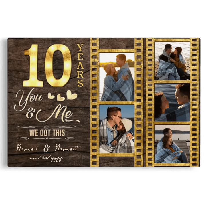 Personalized Canvas Prints, Custom Photo, Gift For Couple, 10th Anniversary Gift For Husband And Wife, 10 Years You And Me We Got This