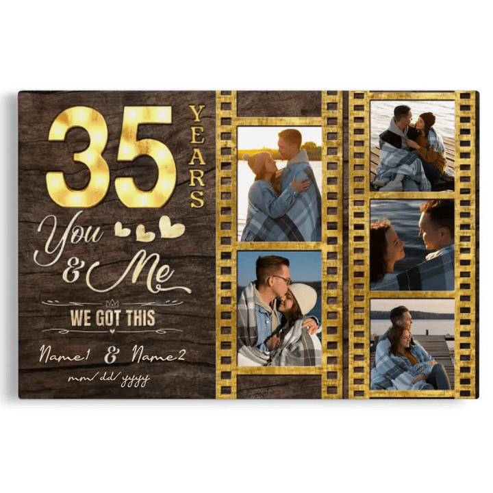Personalized Canvas Prints, Custom Photo, Gift For Couple, 35th Anniversary Gift For Husband And Wife, 35 Years You And Me We Got This