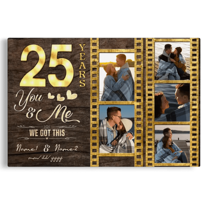 Personalized Canvas Prints, Custom Photo, Gift For Couple, 25th Anniversary Gift For Husband And Wife, 25 Years You And Me We Got This