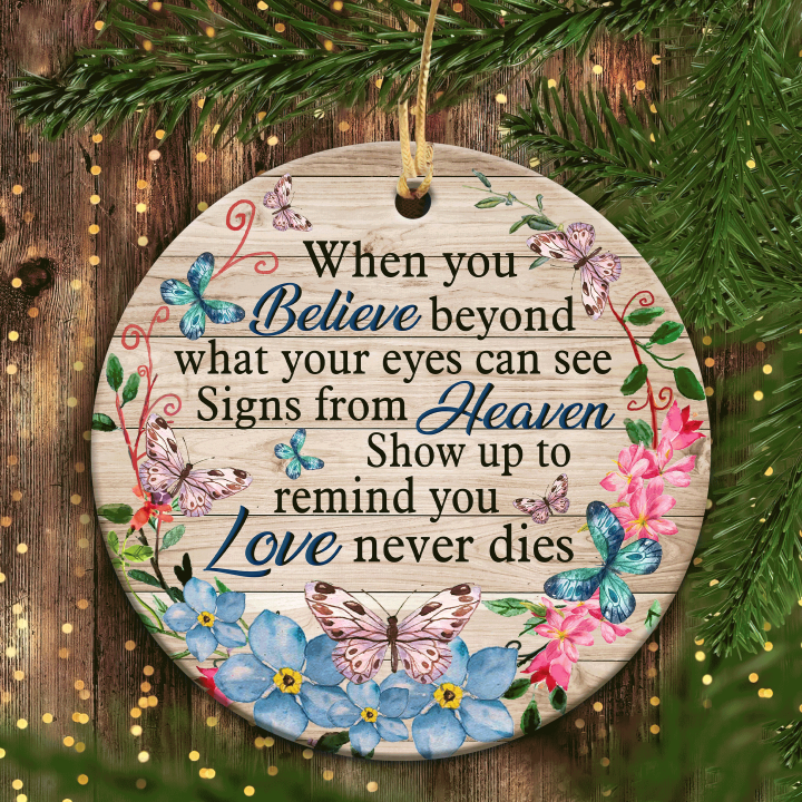 Memorial Circle Ceramic Ornament- Heaven, Colorful Flowers, Pretty Butterfly- Gift For Members Family- When You Believe Beyond