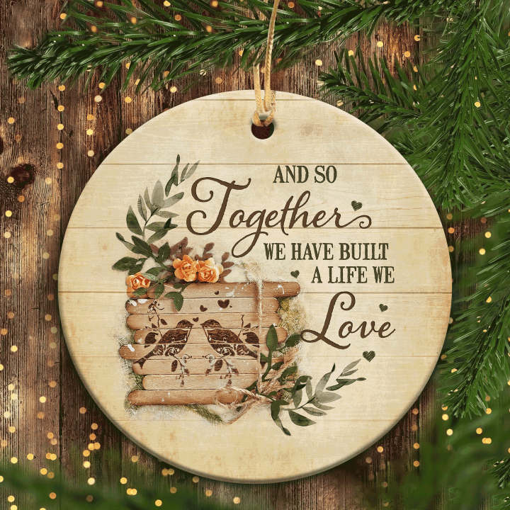 Christmas Ornament Gifts For Couple, Anniversary, Wife, Husband, Wedding - Bird Couple Circle Ceramic Ornament, Together Built A Life We Loved