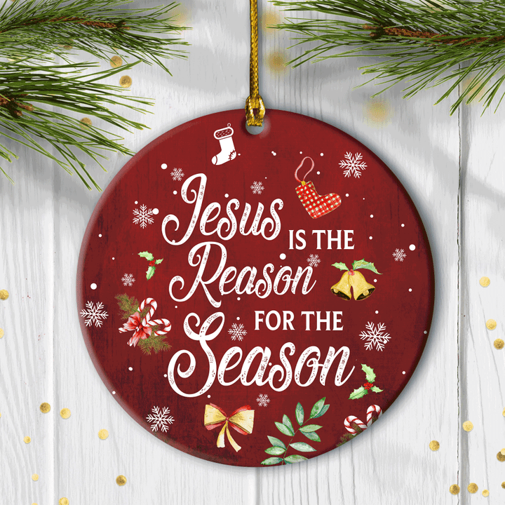 Jesus - Circle Ceramic Ornament - Jesus Is The Reason For The Season - Christmas Gift For Religious Christian