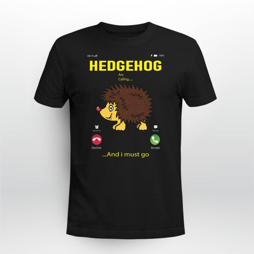 Hedgehog-Are-Calling-T-shirt