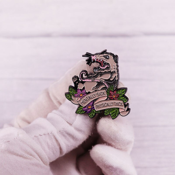 Possum And Flowers Enamel Pin Mentally Sick Physically Thick Badge