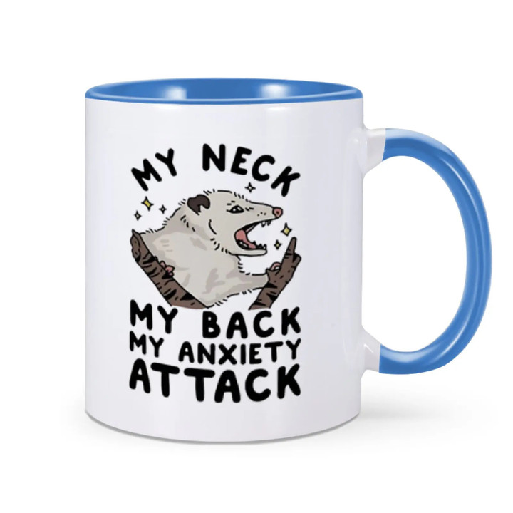 Opossum Funny Coffee Mug 11 Oz Ceramics Home Morning Tea Milk Cup Drinkware for Friend Family MY NECK MY BACK MY ANXIETY ATTACK