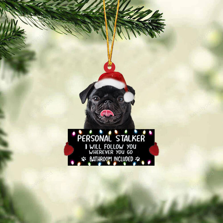 Black Pug Personal Stalker Christmas Ornament, Dog Christmas shape acrylic ornament, gift for Dog lover