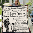 Veterans Blanket - To My Beautiful Daughter Never Forget That I Love You From Dad, Gift For Daughter