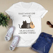 That's What I Do I Pet Cats I Play Guitars & I Know Things Tshirt
