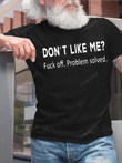 Don't Like Me? Printed Men's T-shirt, Funny shirt gift for Him