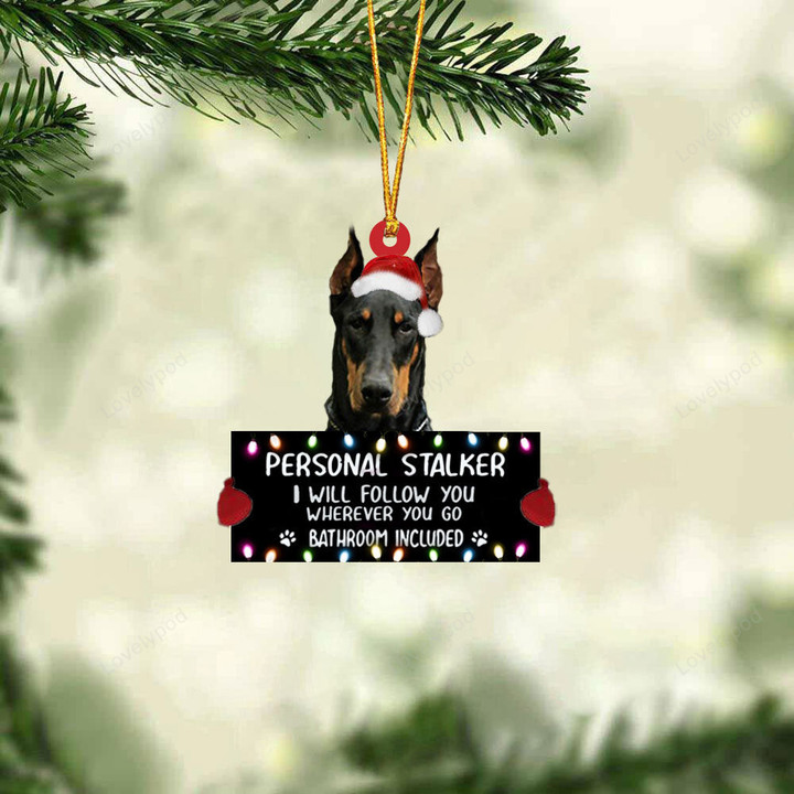 Doberman Personal Stalker Christmas Ornament, Dog Christmas shape ornament, Christmas gift for Dog lover