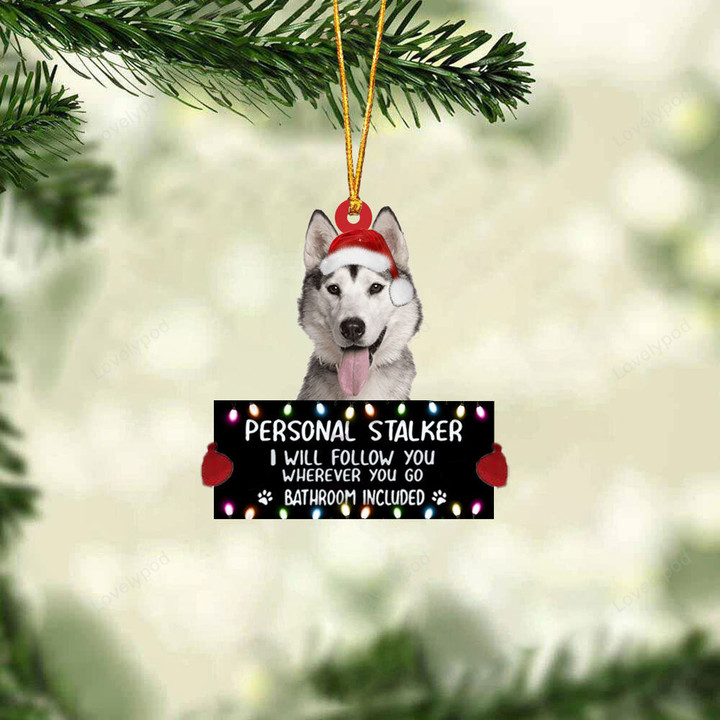 Husky 02 Personal Stalker Christmas Ornament, Dog Christmas shape acrylic ornament, gift for Dog lover