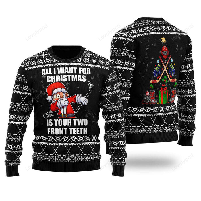 Santa Hockey All I Want For Christmas Is Your Two Front Teeth Ugly Christmas Sweater For Men & Women