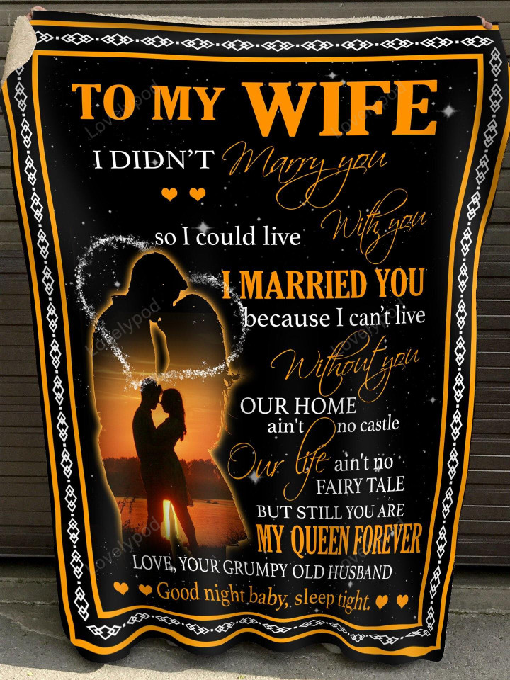 To My Wife Blanket - I Married You Because I Can'T Live Without You Wife Blanket Idea Gift For Valentine Birthday Anniversary Christmas