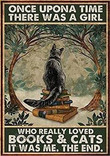 Tin Sign Cat Poster-Once Upon A Time There Was A Girl Who Really Loved Books & Cats, Cat Artwork, Teacher Gift, Book Wall Decor