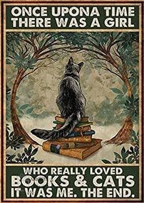 Tin Sign Cat Poster-Once Upon A Time There Was A Girl Who Really Loved Books & Cats