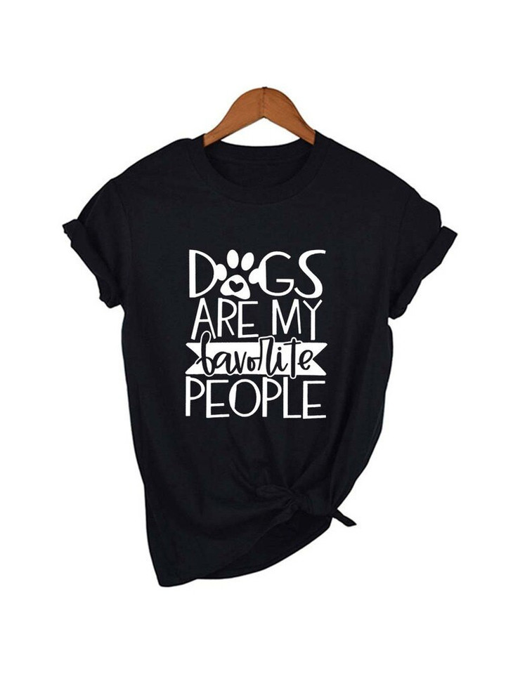 DOGS ARE MY FAVORITE PEOPLE Popular Woman's Gift Dog Mom Shirt Pet Lovers
