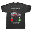 Sorry I Missed Your Call I Was Driving Wee Woo Fire Truck TShirt Short Sleeve Fireman Firefight Birthday Gift Funny T Shirt