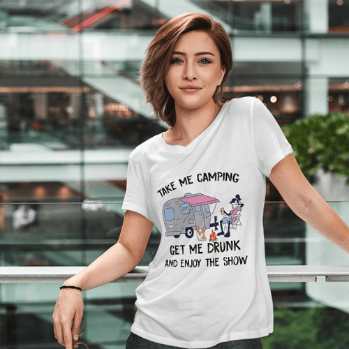 Take-Me Camping Get-Me-Drunk-And-Enjoy-The-Show-Funny-T-shirt