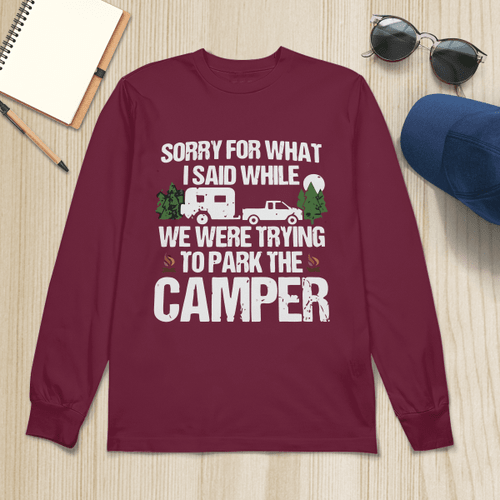 Sorry-For-What-I-Said-While-Trying-to-Park-The-Camper-Funny Camping T-shirts