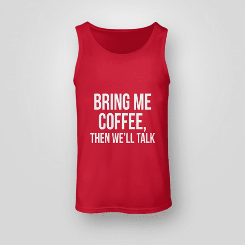 Brin-Me-Coffee-Then-We'll-Talk-Funny-Gift-T-shirt