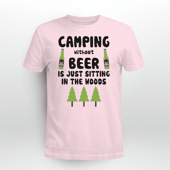 Camping-Without-Beer-Is-Just-Sitting-In-The-Woods-T-shirt