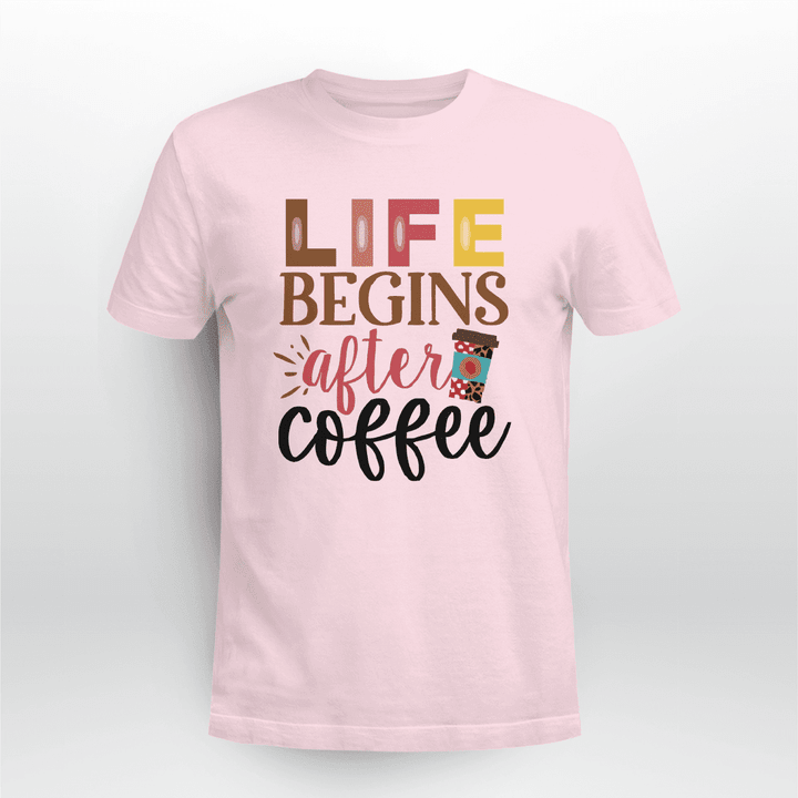 Life Begins After Coffee Gift T-shirt
