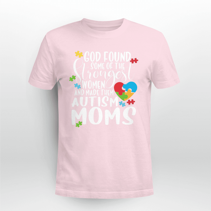 God-Found-The-Strongest-Women-And-Made-Them-Autism-Mom-Gift-Shirt