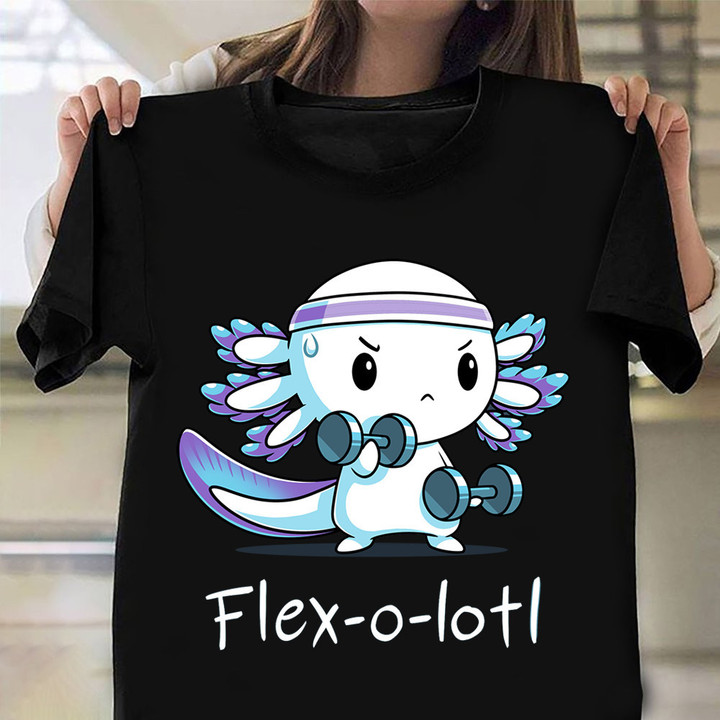 Axolittle Flex O Lotl Shirt Animal Weight Lifting Funny Tee Shirts For Men Adult Gift Ideas